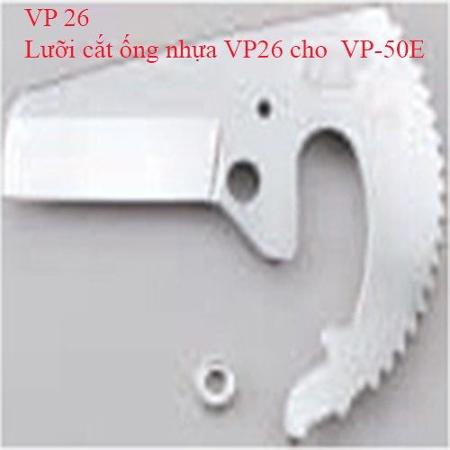 Lưỡi cắt ống nhựa VP26 cho  VP-50E Victor